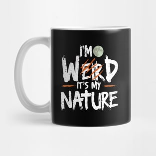 I'm Weird Wild It's My Nature Furry Fursona Otherkin Therian Mug